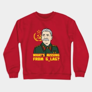 What's Missing From Gulag? Crewneck Sweatshirt
